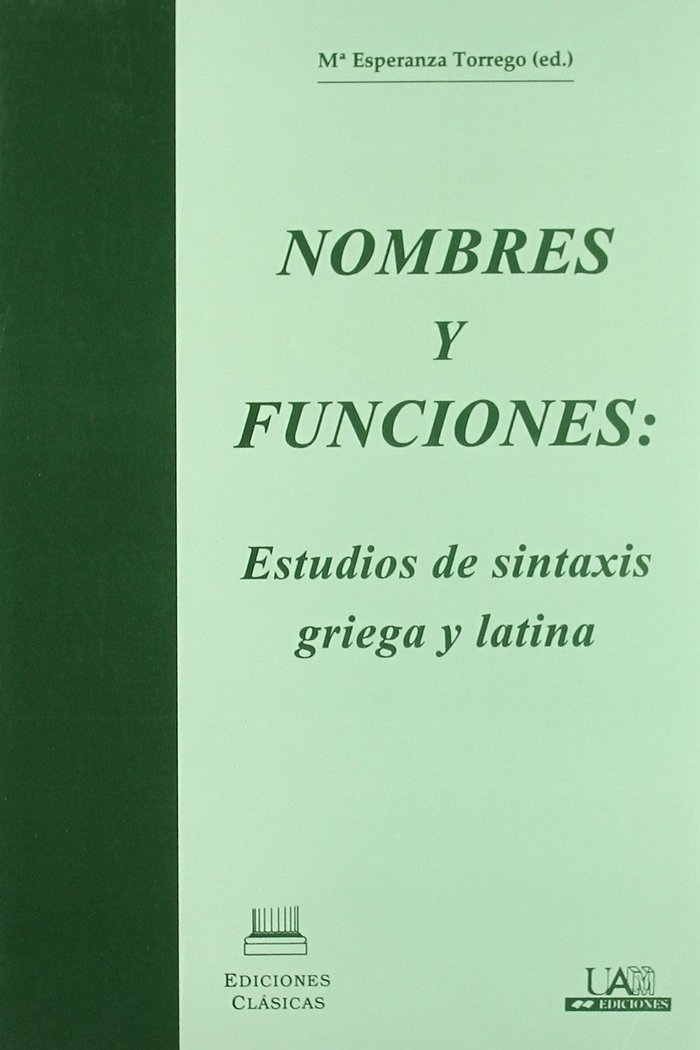 Книга Nombres y funciones : estudios de sintaxis griega y latina María Esperanza Torrego
