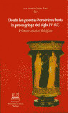 Kniha Desde los poemas huméricos hasta la prosa griega del siglo IV d.c. : veintiseis estudios filológicos LOPEZ FEREZ