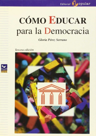 Kniha Cómo educar para la democracia Gloria Serrano