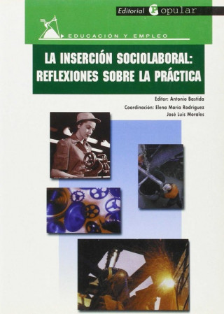 Книга La inserción sociolaboral : reflexiones sobre la práctica A. BASTIDA