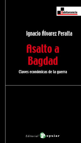 Βιβλίο Asalto a Bagdad : claves económicas de la guerra Ignacio . . . [et al. ] Álvarez Peralta