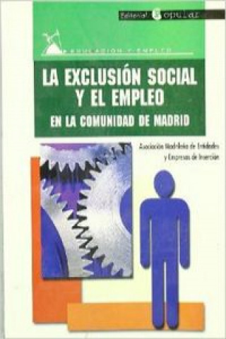 Kniha La exclusión social y el empleo en la Comunidad de Madrid AS.MADRILEÑA DE ENTIDADES Y E.INSERCION