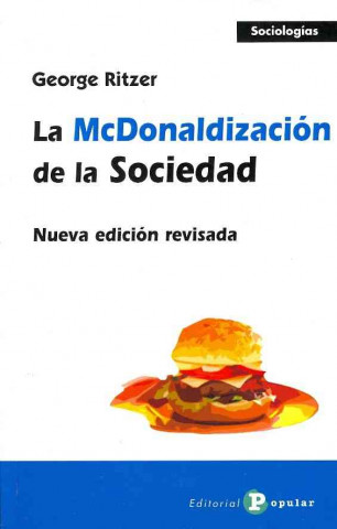 Carte La McDonaldización de la sociedad : nueva edición revisada George Ritzer