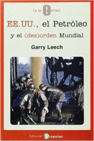 Kniha EE.UU., el petróleo y el (des)orden mundial Garry Leech