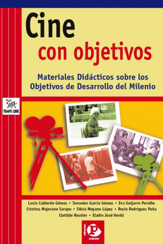 Kniha Cine con objetivos : materiales didácticos sobre los objetivos de desarrollo del milenio Lucía . . . [et al. ] Calderón Gómez