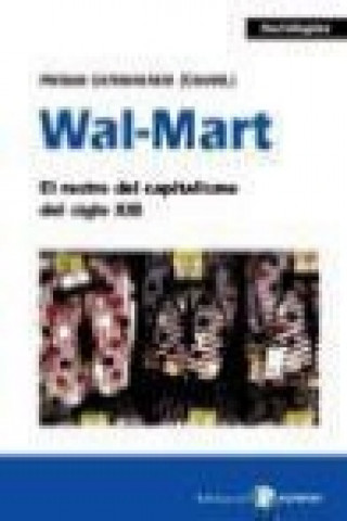 Könyv Wal-Mart : el rostro del capitalismo del siglo XXI Néstor Cabrera López