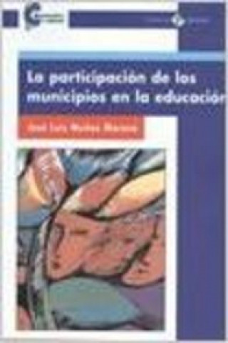 Kniha La participación de los municipios en la educación JOSE LUIS MUÑOZ MORENO