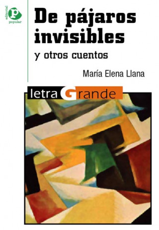 Kniha De pájaros invisibles y otros cuentos María Elena Llana