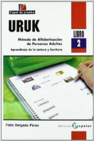 Könyv URUK. Método de Alfabetización de Personas Adultas. Aprendizaje de la Lectura y Escritura (Libro 2) FELIX DELGADO PEREZ