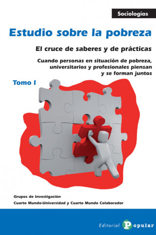 Kniha Estudio sobre la pobreza : el encuentro de los saberes y las prácticas : cuando la pobreza y el mundo universitario piensan y se forman en conjunto Movimiento Internacional ATD Cuarto Mundo