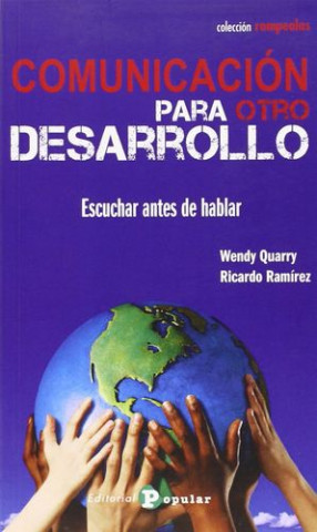 Kniha Comunicación para otro desarrollo Wendy Quarry