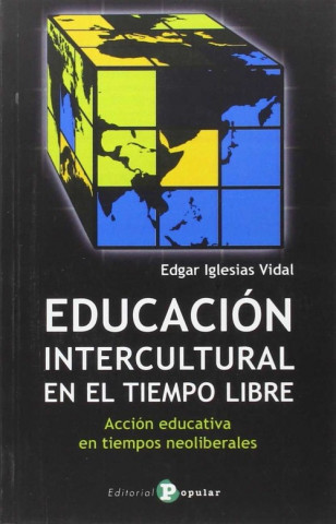 Książka Educación intercultural en el tiempo libre : acción educativa en tiempos neoliberales EDGAR IGLESIAS VIDAL