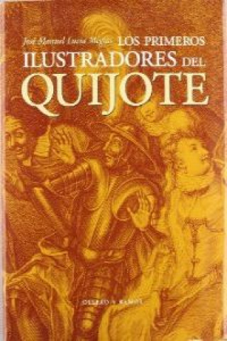 Libro Los primeros ilustradores del Quijote José Manuel Lucía Megías