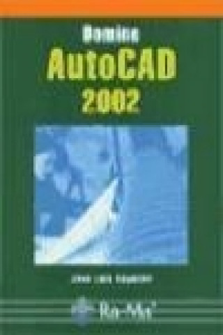 Könyv Domine AutoCAD 2002 José Luis Cogollor Gómez