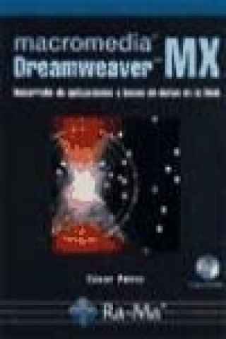 Carte Macromedia Dreamweaver MX : desarrollo de aplicaciones y bases de datos en la Web César Pérez López