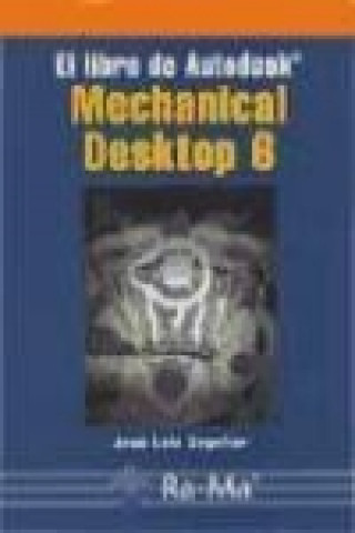 Kniha El libro de Autodesk Mechanical Desktop 6 José Luis Cogollor Gómez