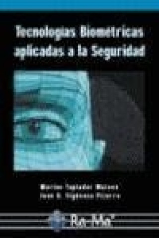 Книга Tecnología biométricas aplicadas a la Seguridad Juan A. Sigüenza