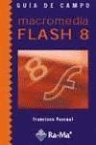 Kniha Macromedia Flash 8. Guía de campo Francisco Pascual González