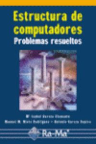 Книга Estructura de computadores : problemas resueltos María Isabel García Clemente