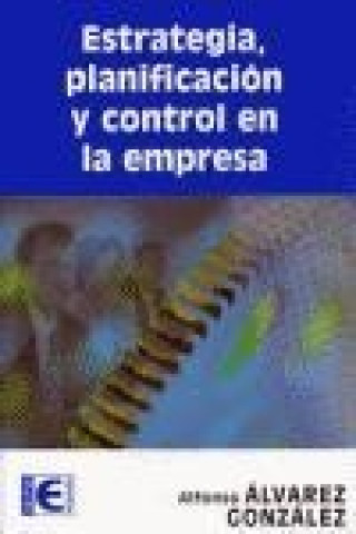 Book Estrategia, planificación y control de la gestión de la empresa Alfonso Álvarez González