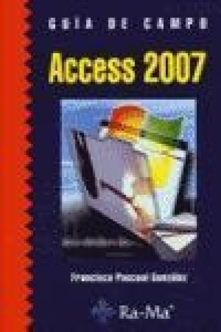 Könyv Access 2007. Guía de campo Francisco Pascual González