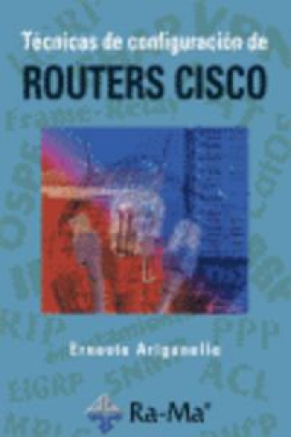 Könyv Técnicas de configuración de routers Cisco Ernesto Ariganello