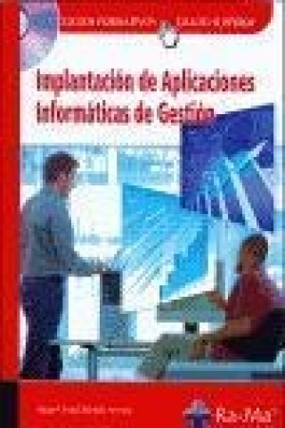 Kniha Implantación de aplicaciones informáticas de gestión Miguel Ángel Riballo Arenas