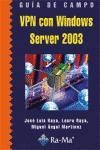Könyv Guía de campo de VPN con Windows Server 2003 José Luis Raya Cabrera