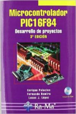 Kniha Microcontrolador PIC 16F84 : desarrollo de proyectos Enrique Palacios Municio