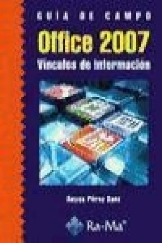 Carte Guía de campo de Office 2007 : vínculos de información Reyes Pérez Sanz