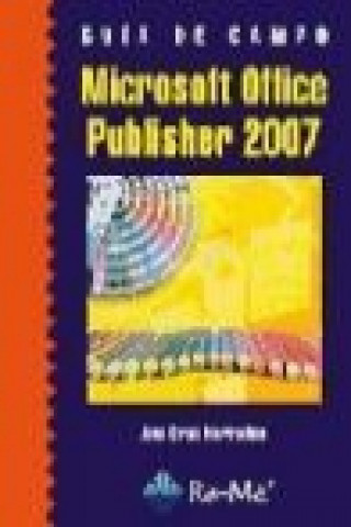 Könyv Guía de campo de Microsoft Office Publisher 2007 Ana María Cruz Herradón