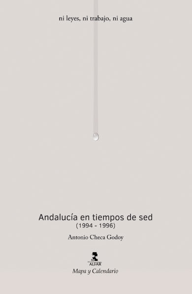Carte Andalucía en tiempos de sed, 1994-1996 : ni leyes, ni trabajo, ni agua 