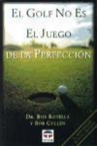 Kniha El golf no es el juego de la perfección Bob Cullen