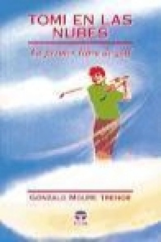 Kniha Tomi en las nubes : tu primer libro de golf Gonzalo Moure