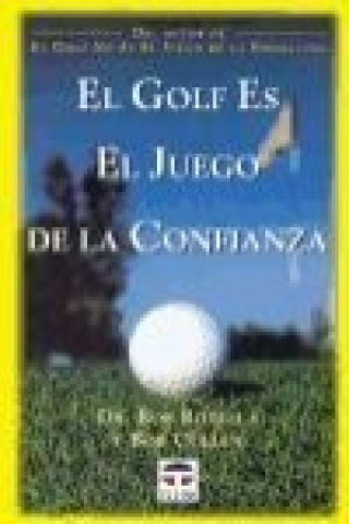 Книга El golf es el juego de la confianza Bob Cullen