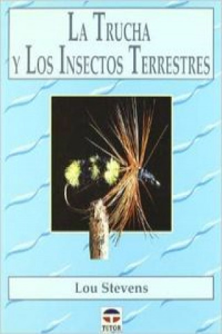 Kniha La trucha y los insectos terrestres Lou Stevens