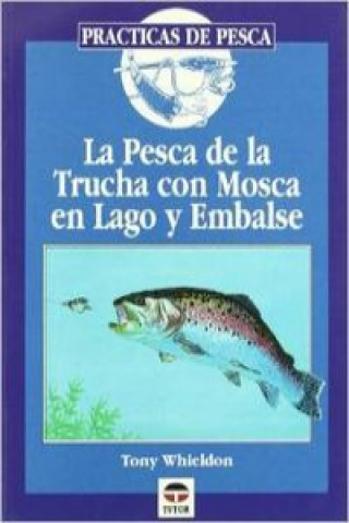 Könyv La pesca de la trucha con mosca en lago y embalse Tony Whieldon