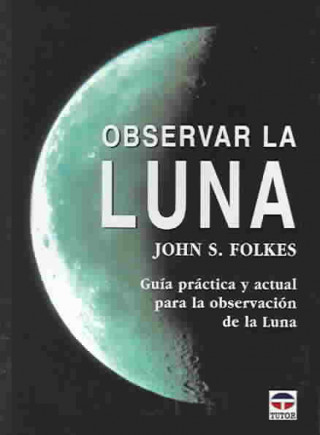 Книга Observar la luna John S. Folkes