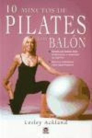 Carte 10 minutos de Pilates con balón Lesley Ackland