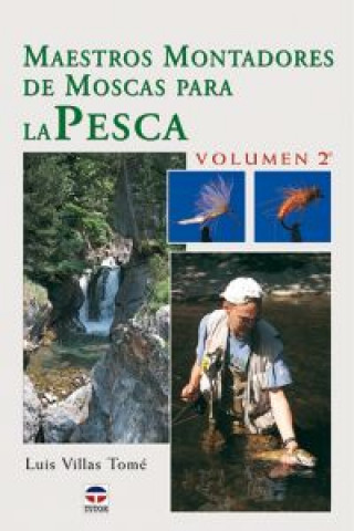 Book Maestros montadores de moscas para la pesca. Volumen 2 Luis Villas Tomé