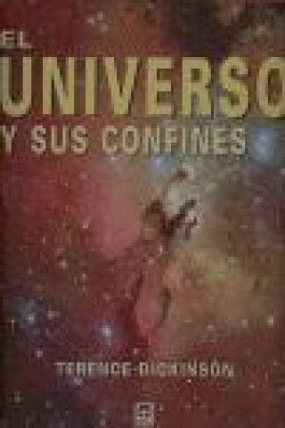 Kniha El universo y sus confines Terence Dickinson