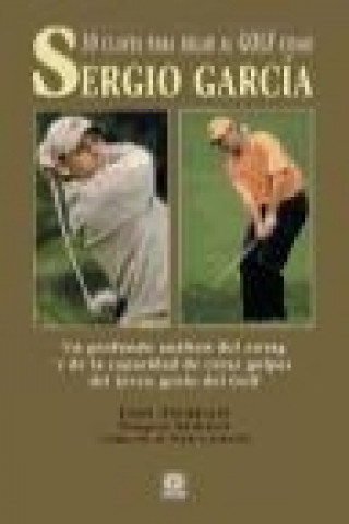 Carte 30 claves para jugar al golf como Sergio García 