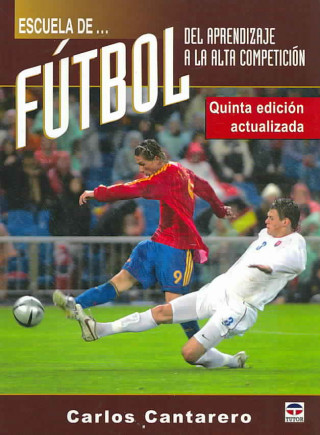 Kniha Escuela de fútbol, del aprendizaje a la alta competición Carlos García Cantarero