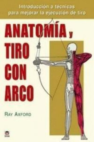 Kniha Anatomía y tiro con arco Ray Axford