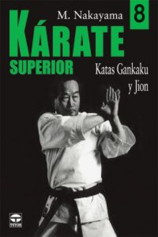 Carte Kárate superior 8 : katas Gankaku y Jion Masatoshi Nakayama