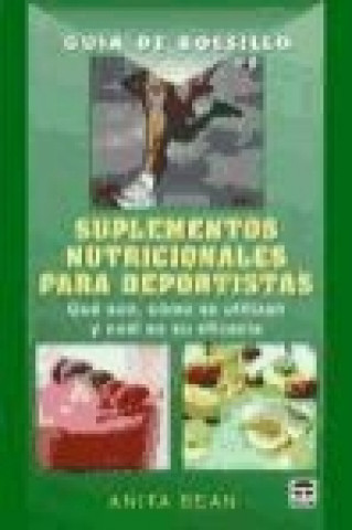 Книга Suplementos nutricionales para deportistas : qué son, cómo se utilizan y cuál es su eficacia 