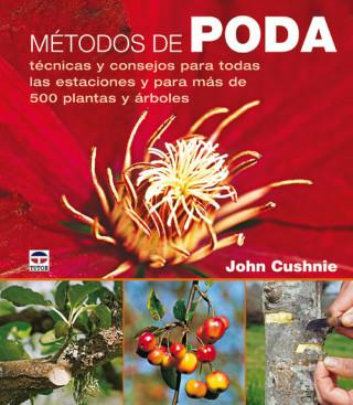 Carte Métodos de poda : técnicas y consejos para todas las estaciones y para más de 500 plantas y árboles John Cushnie