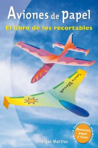 Kniha Aviones de papel : el libro de los recortables Andreas Martius