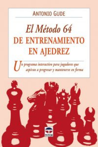 Carte El método 64 de entrenamiento en ajedrez ANTONIO GUDE FERNANDEZ