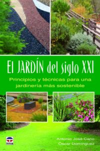 Kniha El jardín del siglo XXI : principios y técnicas para una jardinería más sostenible Óscar Domínguez Rojas